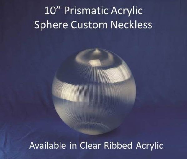 10in. Prismatic Acrylic with CUSTOM Neckless Opening Discount